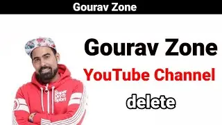 Gourav Zone YouTube Channel Delete |  @Gourav Zone Channel deleted