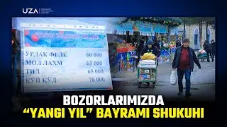 Bozorlarda yangi yil bayrami shukuhi kezmoqda