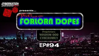 Tales from the Forlorn Dopes! - EP 94 - Guest Linda Evans!