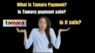 What Is Tamara Payment and is Tamara Payment Safe | Tamara Payment Review