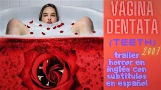 Vagina Dentata Trailer Horror en ingles con subtitulos en Castellano