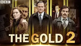 The Gold Season 2 (BBC) Trailer | Release Date | All The Latest Updates!!