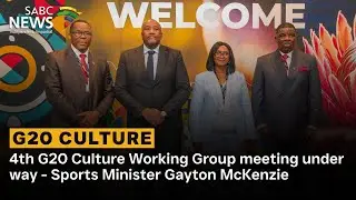 4th G20 Culture Working Group meeting under way - Sports Minister Gayton McKenzie shares more