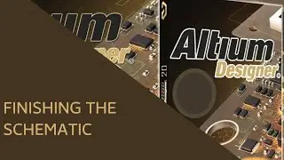 Завершение схемотехнического проекта Altium Designer