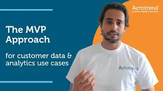 The MVP Approach for customer data & analytics use cases