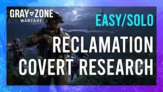 Reclamation / Covert Research | Gray Zone Warfare Night Ops GUIDE | Quick/Solo | Mission Tutorial