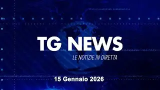TG NEWS DEL 15 GENNAIO 2026