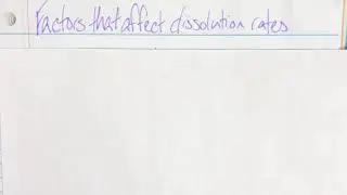 Factors that affect dissolution rates