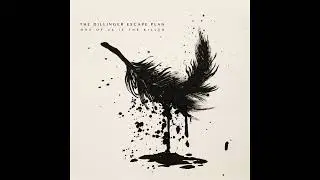 The Dillinger Escape Plan - One of Us Is the Killer (Extended Version)