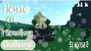 house on mountain challenge|31k