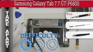 Как разобрать 📱 Samsung Galaxy Tab 7.7 GT-P6800 Разборка и ремонт