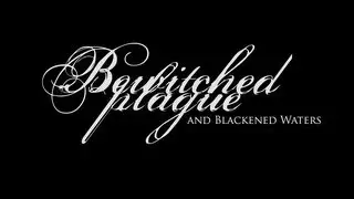 Bewitched Plague - and Blackened Waters