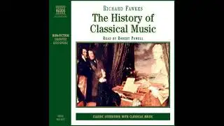 History of Classical Music by Richard Fawkes | Full Audiobook