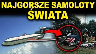 NAJGORSZE SAMOLOTY W HISTORII!