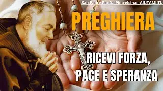 ✝️ PREGHIERA DI PADRE PIO PER RICEVERE FORZA, PACE E SPERANZA! 🙏