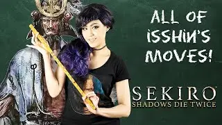 Complete Guide for Isshin the Sword Saint | Sekiro: Shadows Die Twice