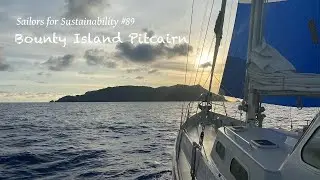 We Sail to Bounty Island Pitcairn & Meet Its Hospitable Residents! (Sailors for Sustainability #89)