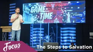 Focus Church | Pastor Michael Whitlock | The Steps to Salvation