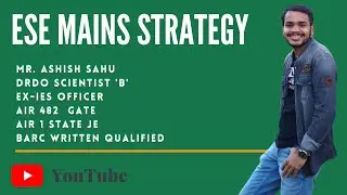 How to prepare for ESE Mains? Tips and Strategy for ESE Mains from an Ex-IES Officer Mr. Ashish |