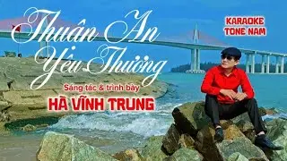 Karaoke Thuận An Yêu Thương - Hà Vĩnh Trung ( Tone Nam )