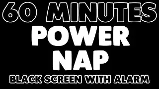 1 Hour/60 Minutes Power Nap (+ALARM ⏰) | Relaxing Music for Sleep &bull; Black Screen/Dark Screen