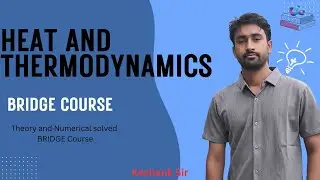 Bridge Course (HEAT AND THERMODYNAMICS) / Entrance Preperation