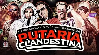 ARTHURZINHO BATETEIRA, BOYUGO, TH CDM, O KORINGA E NEGUN DA BASE - PUTARlA CLANDESTINA