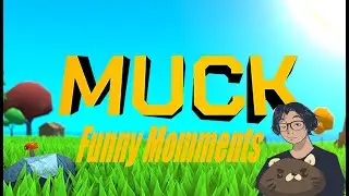 Muck Funny Moments