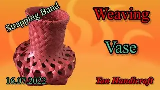 Tutorial ke 805 - Weaving Vase ( Strapping Band )