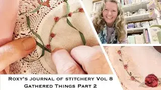 151. Roxy&rsquo;s Journal of Stitchery Vol. 8 | Favourite Doilies | Silk Ribbon Roses & French Knots
