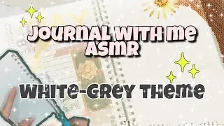 Journal With Me #2 ASMR &brvbar; White-Grey Theme &brvbar; Calming Music 🎵🔊
