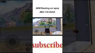 akm running car spray | 1v4 clutch🔥 #gaming