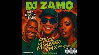 DjZamo - Lord Kossity vs Basic ((Spice Morenas RMX)) [Remastered Edition]☆☆☆☆