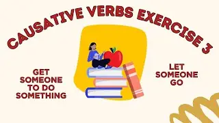 Causative Verbs Exercise 3