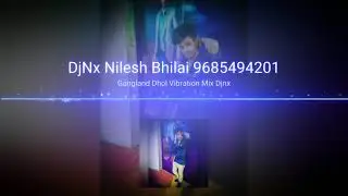 Gangland Dhol Vibration Mix DjNx Nilesh
