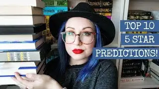 TOP TEN - 5 STAR PREDICTIONS!!