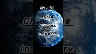 Top 10 Richest Criminals in History #top10 #criminals #shorts