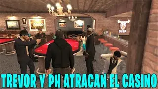 TREVOR Y PH ATRACAN EL CASINO PARA DEJAR UN MENSAJE😯 | GTA V ROLEPLAY
