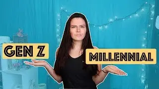 Are You Generation Z or a Millennial? | What's the Difference? ||  Larissa Joelle