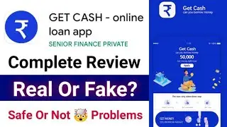 Get Cash Online Loan App Review | Get Cash Loan App Real Or Fake 🤔 Get Cash Loan App Review