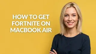 HOW TO GET FORTNITE ON MACBOOK AIR - Julia'sTutorials