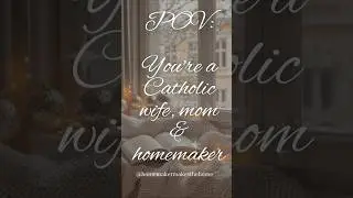 Catholic wife, mom and homemaker life! #catholichomemaker #catholicmom #homemaker