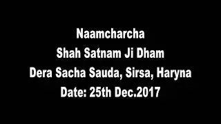 Naamcharcha | 25th Dec. 2017 | Dera Sacha Sauda | Saint Dr. Gurmeet Ram Rahim Singh Ji Insan