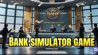 BANK SIMULATOR MONEY BUSINESS PART- 1 ||(NEW UPDATE)|| AUDROID GAMEPLAY 