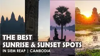 The best sunrise & sunset spots in Siem reap Cambodia.