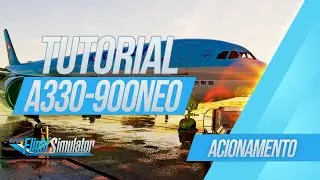 Tutorial Airbus A330-900neo Headwind - Parte 2 Acionamento - Microsoft Flight Simulator 2020