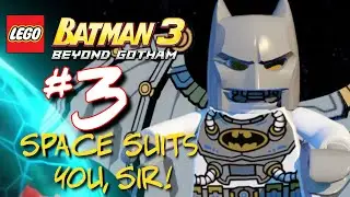 LEGO Batman 3 | Space Suits You, Sir! - Story Mode