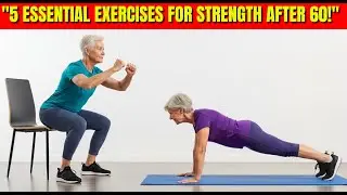 Over 60?5 ESSENTIAL EXERCISES FOR STRENGTH AND BALANCE AFTER 60 | WELLNESS DECODE