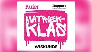 Kuier Rapport Matriekklas 2022 | Wiskunde Les 9