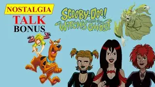 NOSTALGIA TALK: BONUS! - Looking Back on SCOOBY DOO AND THE WITCH'S GHOST